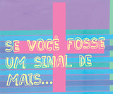 Se você fosse um sinal de mais