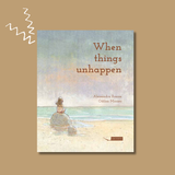 When things unhappen