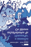 Os planos mirabolantes de Horrendo, o monstro