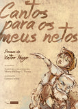 Cantos para os meus netos - poemas de Victor Hugo