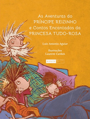 As aventuras do príncipe reizinho e contos encantados da princesa tudo-rosa